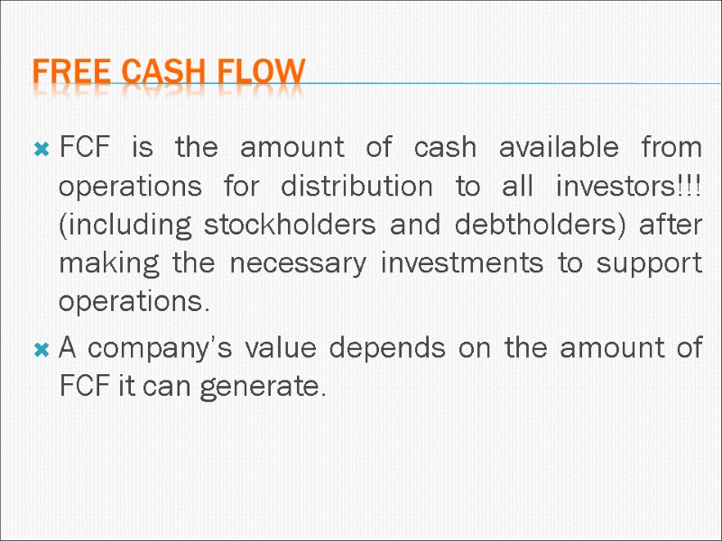 FCF is the amount of cash available from operations for distribution to all investors!!!